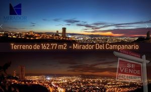 En Venta Terreno en Mirador del Campanario, 167.77 m2, Vista Espectacular !!