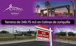 Se Vende Terreno en Colinas de Juriquilla, 240.75 m2, Para hacer tu nuevo hogar