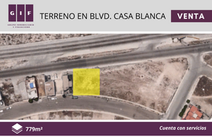 ATENCIÓN INVERSIONISTAS | TERRENO EN BLVD. CASA BLANCA| 779 M2 |$506,246 DOLARES