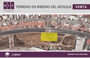 ATENCIÓN INVERSIONISTAS | TERRENO EN RIBERAS DEL BOSQUE| 2,360 M2 | $472,000 DOL